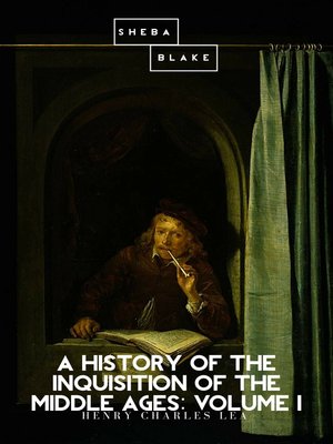 cover image of A History of the Inquisition of the Middle Ages